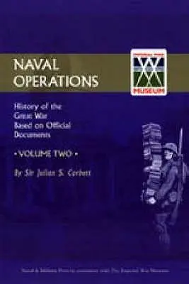 Historia oficial de la guerra: V. 2: Operaciones navales - Official History of the War: V. 2: Naval Operations