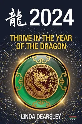 Prospera en el Año del Dragón: Horóscopo del zodiaco chino 2024 - Thrive in the Year of the Dragon: Chinese Zodiac Horoscope 2024