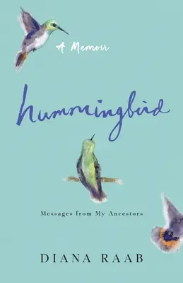 Colibrí: Mensajes de mis antepasados - Hummingbird: Messages from My Ancestors