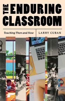 El aula perdurable: Enseñar antes y ahora - The Enduring Classroom: Teaching Then and Now