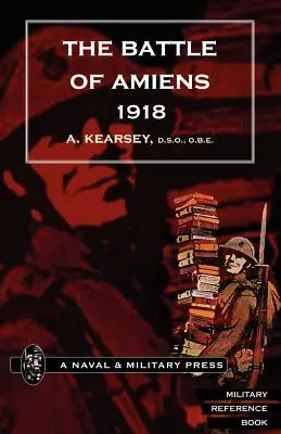 Batalla de Amiens 1918, y Operaciones 8 de agosto-3 de septiembre de 1918 - Battle of Amiens 1918, and Operations 8th August-3rd September, 1918.