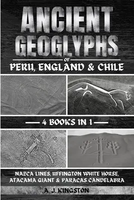 Geoglifos Antiguos De Peru, Inglaterra Y Chile: Líneas de Nazca, Caballo Blanco de Uffington, Gigante de Atacama y Candelabro de Paracas - Ancient Geoglyphs Of Peru, England & Chile: Nazca Lines, Uffington White Horse, Atacama Giant & Paracas Candelabra