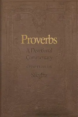 Proverbios: Comentario devocional, volumen 1 - Proverbs: A Devotional Commentary Volume 1