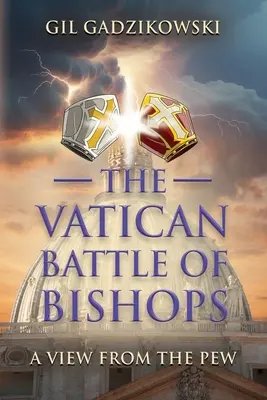 La batalla vaticana de los obispos: Un punto de vista desde The Pew - The Vatican Battle of Bishops: A View from The Pew