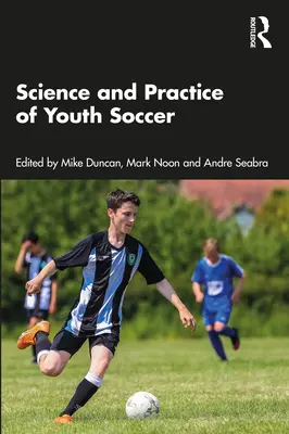 Ciencia y práctica del fútbol juvenil - Science and Practice of Youth Soccer