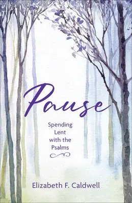 Pausa: Pasar la Cuaresma con los Salmos - Pause: Spending Lent with the Psalms