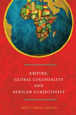 Imperio, colonialidad global y subjetividad africana - Empire, Global Coloniality and African Subjectivity