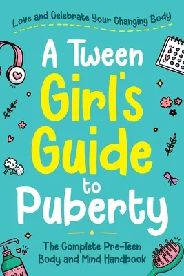 Guía de la pubertad para preadolescentes - A Tween Girl's Guide to Puberty