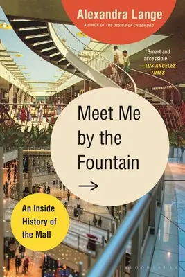 Reúnase conmigo junto a la fuente: Una historia interior del Mall - Meet Me by the Fountain: An Inside History of the Mall