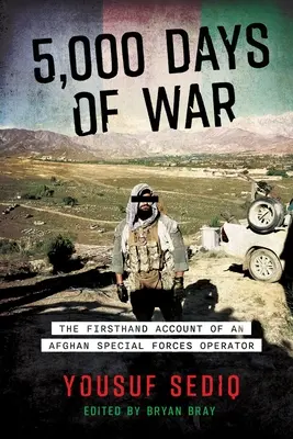 5.000 días de guerra: relato personal de un agente de las fuerzas especiales afganas - 5,000 Days of War: The Firsthand Account of an Afghan Special Forces Operator