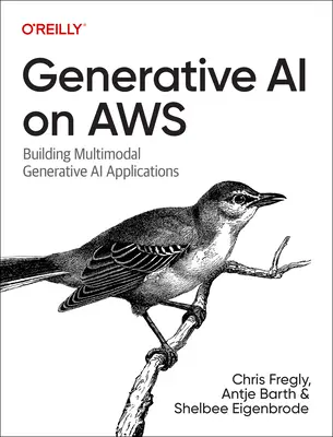 Generative AI on Aws: Building Context-Aware Multimodal Reasoning Applications (Creación de aplicaciones de razonamiento multimodal conscientes del contexto) - Generative AI on Aws: Building Context-Aware Multimodal Reasoning Applications