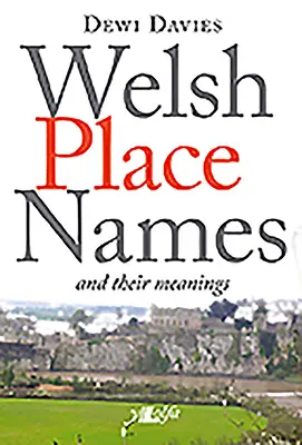 Nombres de lugares galeses y su significado - Welsh Place Names and Their Meanings