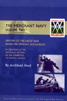 Historia de la Gran Guerra. La Marina Mercante Volumen II - History of the Great War. the Merchant Navy Volume II