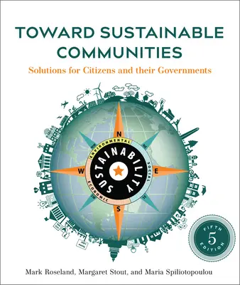 Hacia comunidades sostenibles, quinta edición: Soluciones para los ciudadanos y sus gobiernos - Toward Sustainable Communities, Fifth Edition: Solutions for Citizens and Their Governments