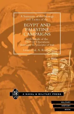 Estrategia y táctica de la campaña de Egipto y Palestina con detalles de las operaciones de 1917-18 que ilustran los principios de la guerra - Strategy and Tactics of the Egypt and Palestine Campaign with Details of the 1917-18 Operations Illustrating the Principles of War