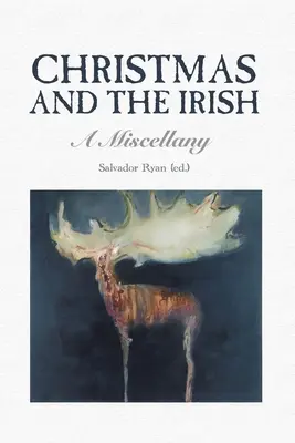 La Navidad y los irlandeses: Una miscelánea - Christmas and the Irish: A Miscellany