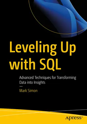 Leveling Up with SQL: Técnicas avanzadas para transformar datos en información - Leveling Up with SQL: Advanced Techniques for Transforming Data Into Insights