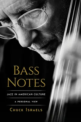 Notas de bajo: El jazz en la cultura estadounidense: Una visión personal - Bass Notes: Jazz in American Culture: A Personal View