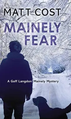 Mainely Fear: Un misterio de Goff Langdon Mainely - Mainely Fear: A Goff Langdon Mainely Mystery