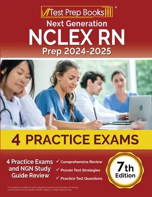 Próxima Generación NCLEX RN Prep 2024-2025: 4 exámenes de práctica y revisión de la guía de estudio del NGN [7ª edición] - Next Generation NCLEX RN Prep 2024-2025: 4 Practice Exams and NGN Study Guide Review [7th Edition]