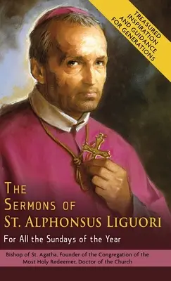 Sermones de San Alfonso de Ligorio para todos los domingos del año - The Sermons of St. Alphonsus Liguori for All the Sundays of the Year