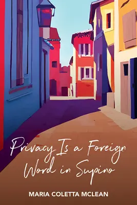 La privacidad es una palabra extraña en Supino - Privacy Is a Foreign Word in Supino