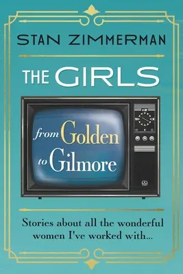 Las chicas: De Golden a Gilmore - The Girls: From Golden to Gilmore