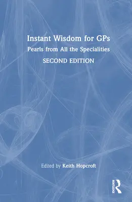 Sabiduría instantánea para GPS: Perlas de todas las especialidades - Instant Wisdom for GPS: Pearls from All the Specialities