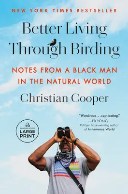 Vivir mejor a través de la observación de aves: Notas de un hombre negro en la naturaleza - Better Living Through Birding: Notes from a Black Man in the Natural World