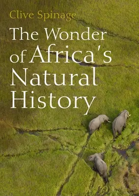 La maravilla de la historia natural de África - The Wonder of Africa's Natural History