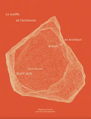 Bijoy Jain / Studio Mumbai: El aliento de un arquitecto - Bijoy Jain / Studio Mumbai: Breath of an Architect