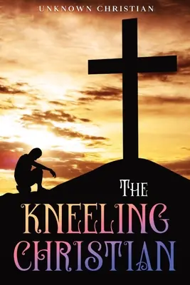 El cristiano arrodillado: Anotado - The Kneeling Christian: Annotated