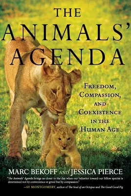 La agenda de los animales: Libertad, compasión y coexistencia en la era humana - The Animals' Agenda: Freedom, Compassion, and Coexistence in the Human Age