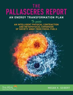 El Informe PallasCeres: Un Plan de Transformación Energética para Guiar una Contracción Física Inteligente y una Expansión Metafísica de la Sociedad Hacia el Exterior - The PallasCeres Report: An Energy Transformation Plan to Guide an Intelligent Physical Contraction and Metaphysical Expansion of Society Away