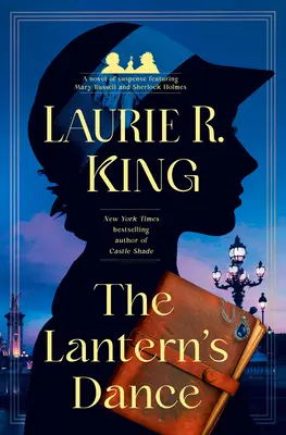 El baile de los faroles: Una novela de suspense protagonizada por Mary Russell y Sherlock Holmes - The Lantern's Dance: A Novel of Suspense Featuring Mary Russell and Sherlock Holmes