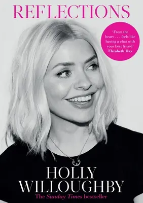 Reflexiones: El libro más vendido del Sunday Times con las lecciones de vida de la presentadora superestrella Holly Willoughby - Reflections: The Sunday Times Bestselling Book of Life Lessons from Superstar Presenter Holly Willoughby