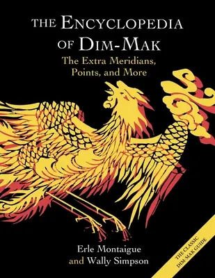 La Enciclopedia del Dim-Mak: Los Meridianos Extra, Puntos y Más - The Encyclopedia of Dim-Mak: The Extra Meridians, Points, and More