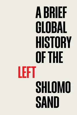 Breve historia global de la izquierda - A Brief Global History of the Left