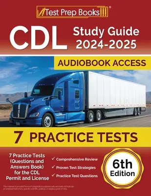 CDL Guía de Estudio 2024-2025: 7 Pruebas de Práctica (Libro de Preguntas y Respuestas) para el Permiso y Licencia CDL [6ª Edición]. - CDL Study Guide 2024-2025: 7 Practice Tests (Questions and Answers Book) for the CDL Permit and License [6th Edition]