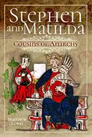 La guerra civil de Stephen y Matilda: Primos de la anarquía - Stephen and Matilda's Civil War: Cousins of Anarchy