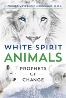 Animales de espíritu blanco: Profetas del cambio - White Spirit Animals: Prophets of Change