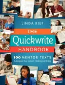 Manual de escritura rápida: 100 textos de referencia para poner en marcha el pensamiento y la escritura de sus alumnos - The Quickwrite Handbook: 100 Mentor Texts to Jumpstart Your Students' Thinking and Writing