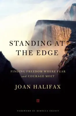 De pie en el borde: Encontrar la libertad donde el miedo y el coraje se encuentran - Standing at the Edge: Finding Freedom Where Fear and Courage Meet