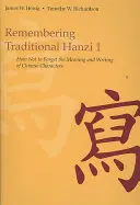 Recordando el Hanzi Tradicional 1: Cómo no olvidar el significado y la escritura de los caracteres chinos - Remembering Traditional Hanzi 1: How Not to Forget the Meaning and Writing of Chinese Characters