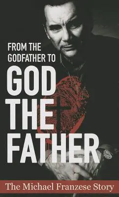 Del Padrino a Dios Padre: La historia de Michael Francise - From the Godfather to God the Father: The Michael Francise Story