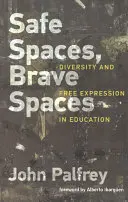 Espacios seguros, espacios valientes: Diversidad y libertad de expresión en la educación - Safe Spaces, Brave Spaces: Diversity and Free Expression in Education