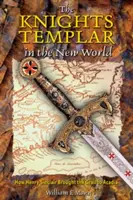 Los Caballeros Templarios en el Nuevo Mundo: Cómo Henry Sinclair llevó el Grial a Acadia - The Knights Templar in the New World: How Henry Sinclair Brought the Grail to Acadia