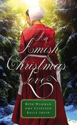 Un amor de Navidad Amish: Tres historias - An Amish Christmas Love: Three Stories