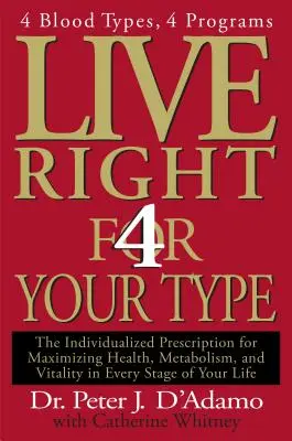 Vive bien según tu tipo: La receta individualizada para maximizar la salud, el metabolismo y la vitalidad en cada etapa de su vida - Live Right 4 Your Type: The Individualized Prescription for Maximizing Health, Metabolism, and Vitality in Every Stage of Your Life