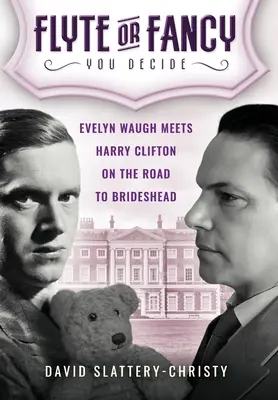 Flyte o Fancy: Evelyn Waugh conoce a Harry Clifton en el camino hacia Brideshead - Flyte or Fancy: Evelyn Waugh meets Harry Clifton on the road to Brideshead